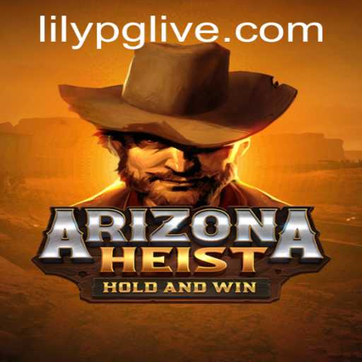 ArizonaHeist: The Ultimate Gaming Experience with lilypg PH Login